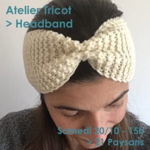 Atelier Tricot / Mon 1er headband @ 21 Paysans